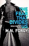 The Fear That Divides Us by M.N. Forgy