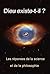 Dieu existe t-il ?: Les réponses de la science et de la philosophie (French Edition)