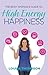 The Busy Woman's Guide to High Energy Happiness by Louise Thompson