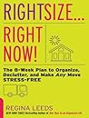 Rightsize . . . Right Now!: The 8-Week Plan to Organize, Declutter, and Make Any Move Stress-Free