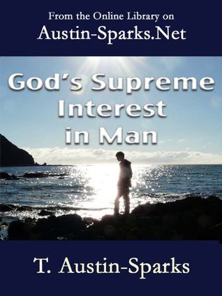God's Supreme Interest in Man