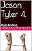 Jason Tyler 4.: Pain Perfect.