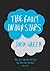 The Fault in Our Stars by John Green The Fault in Our Stars by John Green