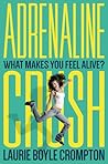 Adrenaline Crush by Laurie Boyle Crompton