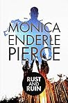 Rust and Ruin by Monica Enderle Pierce