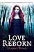 Love Reborn (Dead Beautiful, #3)