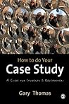 How to do your Case Study: A Guide for Students and Researchers