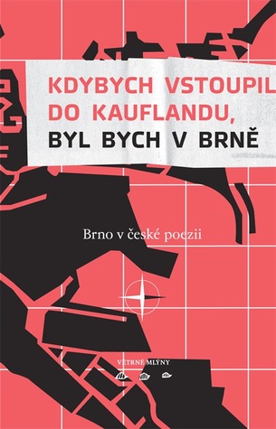 Kdybych vstoupil do Kauflandu, byl bych v Brně