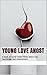 Young Love Angst: A book of social-media notes about lust, heartbreak and contentment.
