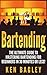 Bartending: The Ultimate Guide to Mastering Bartending for Beginners in 30 Minutes or Less (Bartending - Bartender - How to be a Bartender - Bartender Job - Bartending Books - Bartenders Guide)