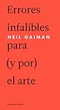 Errores infalibles para (y por) el arte by Neil Gaiman
