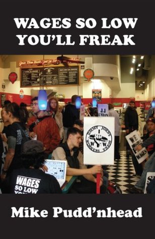 Wages So Low You'll Freak (Pudd'nhead #6)