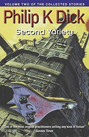 Second Variety: Volume Two Of The Collected Stories