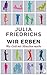 Wir Erben: Was Geld mit Men...