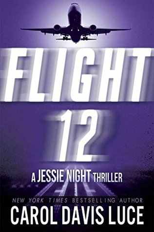 Flight 12: A Jessie Night Thriller (Flight 12 Begins Series Book 11)