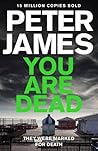 You Are Dead by Peter James