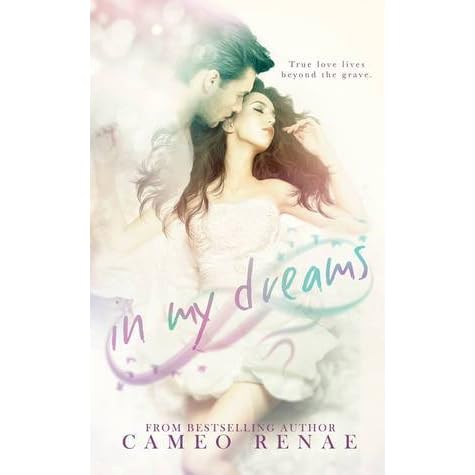 In My Dreams In My Dreams 1 By Cameo Renae