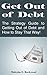 Get Out of Debt - The Strategy Guide to Getting Out of Debt and How to Stay That Way!
