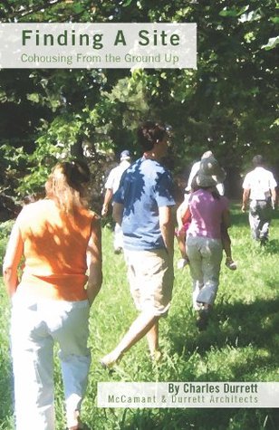 Finding a Site: Cohousing From the Ground Up (Paperback)