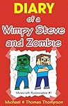 Minecraft: Diary of a Wimpy Steve and Zombie: Minecraft Roommates #1 (Minecraft, Minecraft Books for Kids, Minecraft Xbox, Minecraft Secrets, Minecraft Stories, Minecraft Comics)
