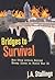 Bridges to Survival