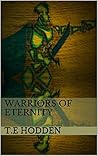 Warriors of Eternity by T.E. Hodden