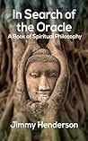 In Search of the Oracle: A Book of Spiritual Philosophy