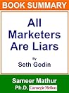 Book Summary: All Marketers Are Liars by Seth Godin Book Summary: All Marketers Are Liars by Seth Godin