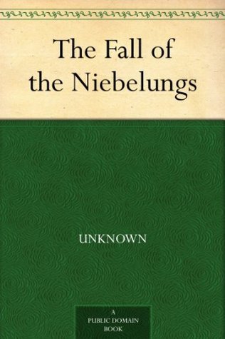 The Fall of the Niebelungs