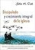 Discipulado Y Crecimiento Integral De La Iglesia