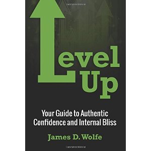 Level Up: Your Guide to Authentic Confidence and Internal Bliss