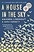 A House in the Sky: A Memoir