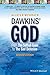 Dawkins' God: From The Selfish Gene to The God Delusion