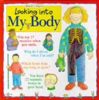 Looking into My Body (A Reader's Digest young families book)