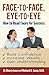 Face-to-Face, Eye-to-Eye: How to Read Faces for Success