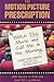 The Motion Picture Prescription: Watch This Movie and Call Me in the Morning (Cinematherapy Book 1)