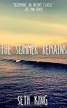 The Summer Remains by Seth King