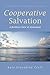Cooperative Salvation: A Brethren View of Atonement (Brethren Theology Series)