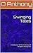 Swinging Tales: A Collectio...