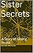 Sister Secrets: A Story of Sibling Incest