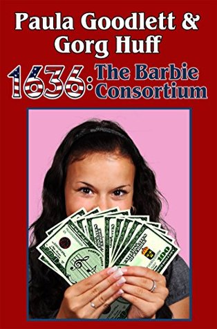 1636: The Barbie Consortium (Ring of Fire Book 18)
