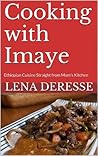 Cooking with Imaye: Ethiopian Cuisine Straight from Mom's Kitchen