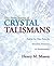 The Seven Secrets of Crystal Talismans by Henry M. Mason