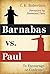 Barnabas vs. Paul: To Encourage or Confront?