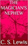 The Magician's Nephew by C.S. Lewis