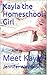 Kayla the Homeschool Girl by Jennifer Westbrook Kayla the Homeschool Girl by Jennifer Westbrook