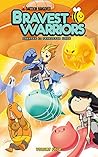 Bravest Warriors ...