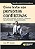 Cómo tratar con personas conflictivas by José María Acosta Vera