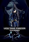 Less Than Forever