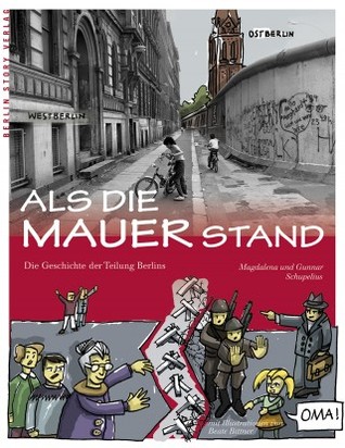 Als die Mauer stand - Die Geschichte der Teilung Berlins
